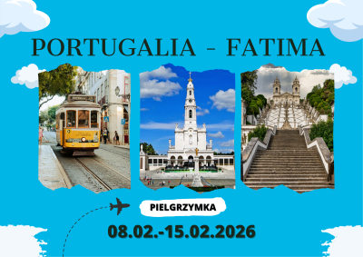 PORTUGALIA - PIELGRZYMKA DO FATIMY